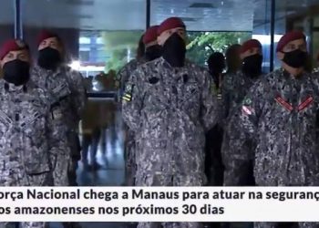 Força Nacional chega a Manaus para atuar na segurança nos próximos 30 dias