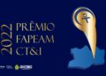 Fapeam anuncia os vencedores do Prêmio Fapeam de CT&I 2022